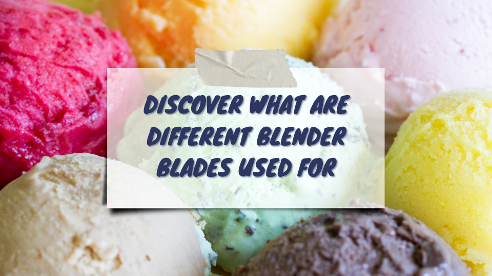 Explore the versatility of blender blades - from smoothies and purees to grinding spices and crushing ice, enhancing culinary creativity and efficiency.